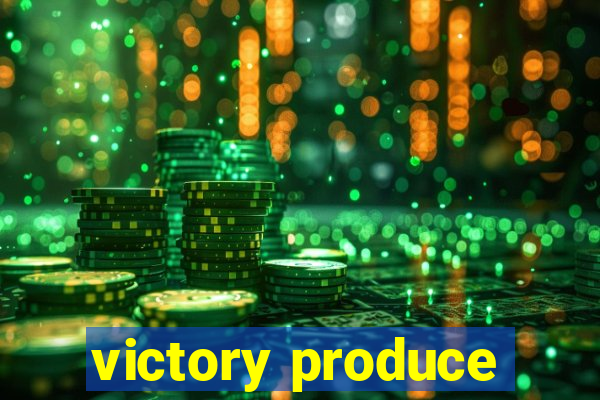 victory produce