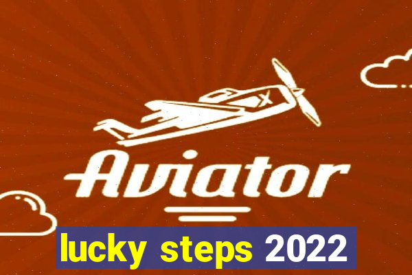 lucky steps 2022