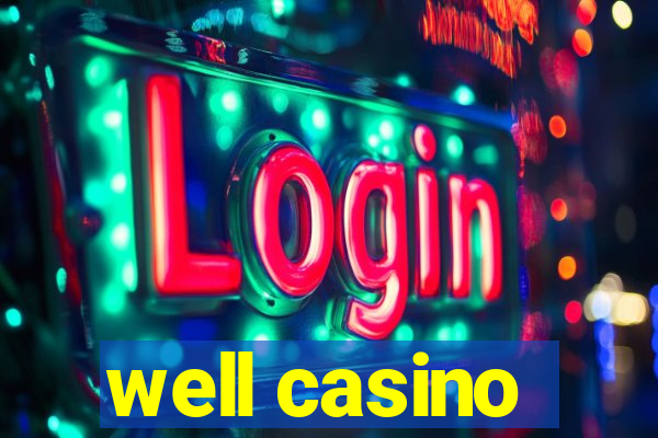 well casino