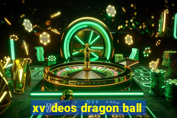 xv铆deos dragon ball