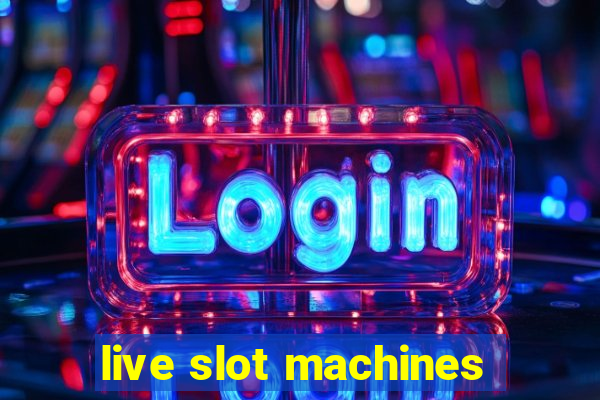 live slot machines