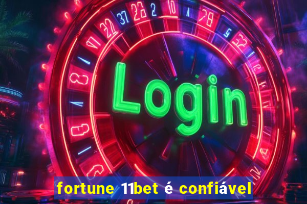 fortune 11bet é confiável