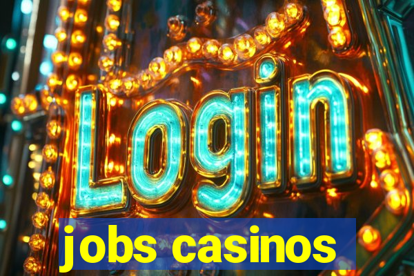 jobs casinos