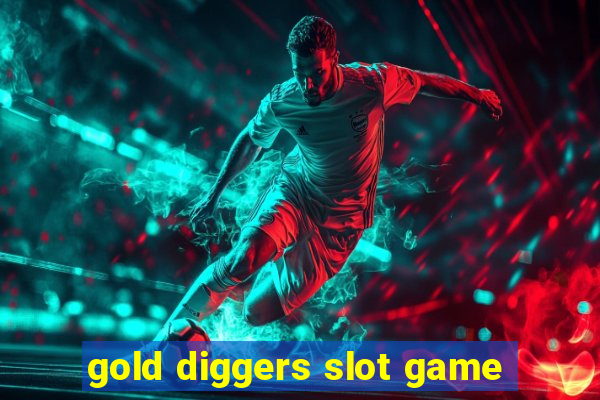 gold diggers slot game