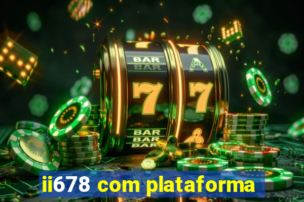 ii678 com plataforma