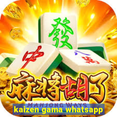 kaizen gama whatsapp