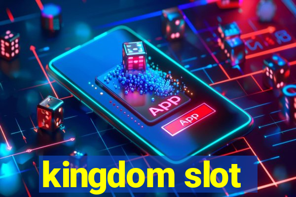 kingdom slot