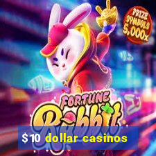 $10 dollar casinos