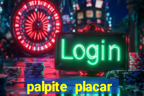 palpite placar exato de hoje