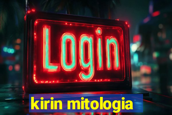 kirin mitologia