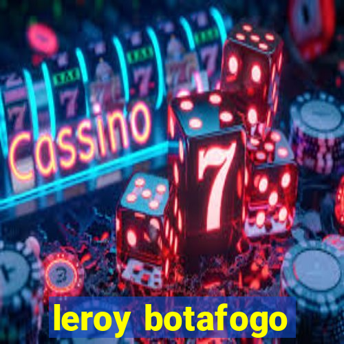 leroy botafogo