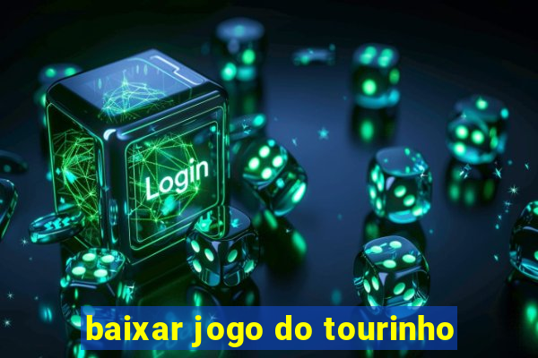 baixar jogo do tourinho