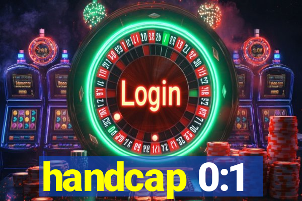 handcap 0:1