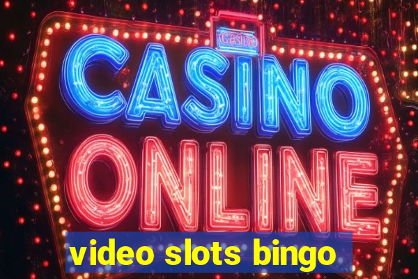 video slots bingo