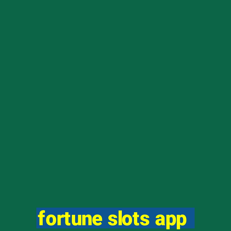 fortune slots app