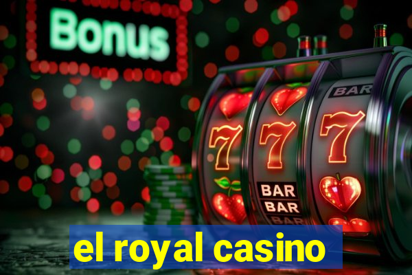 el royal casino