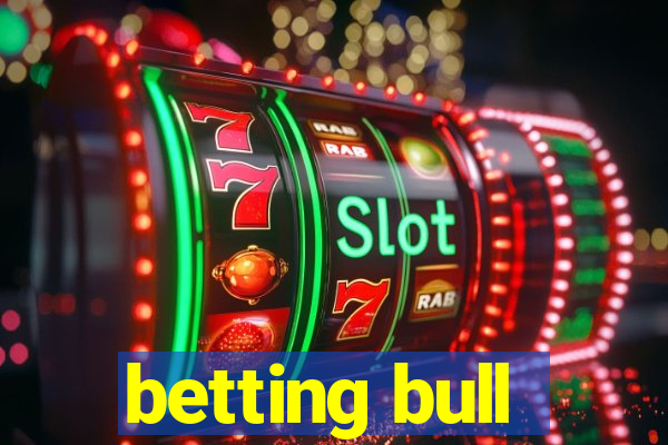 betting bull