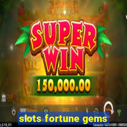 slots fortune gems