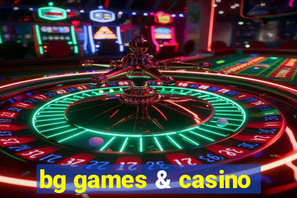 bg games & casino