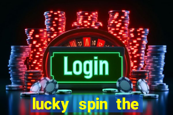 lucky spin the wheel - win free