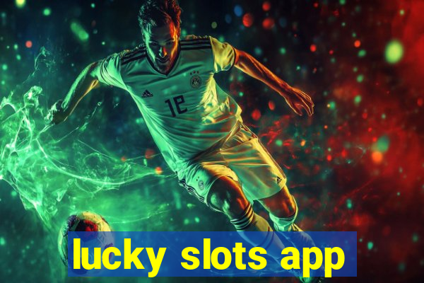 lucky slots app