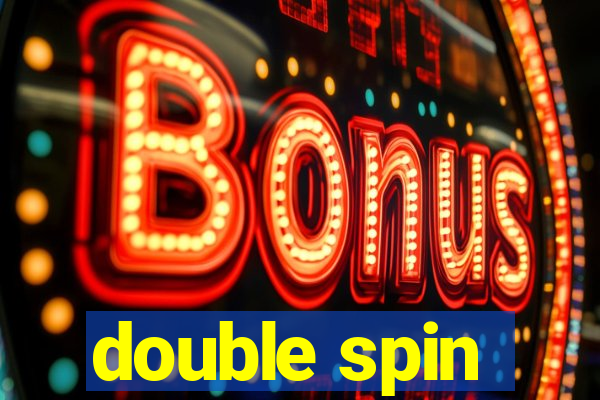 double spin