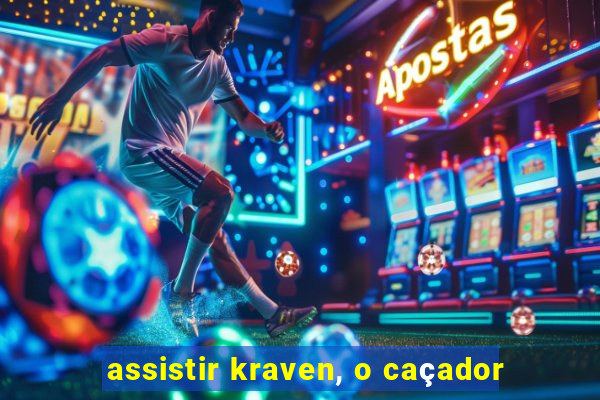 assistir kraven, o caçador