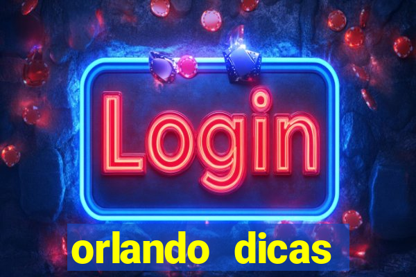 orlando dicas reclame aqui