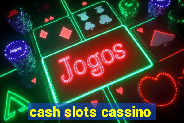 cash slots cassino