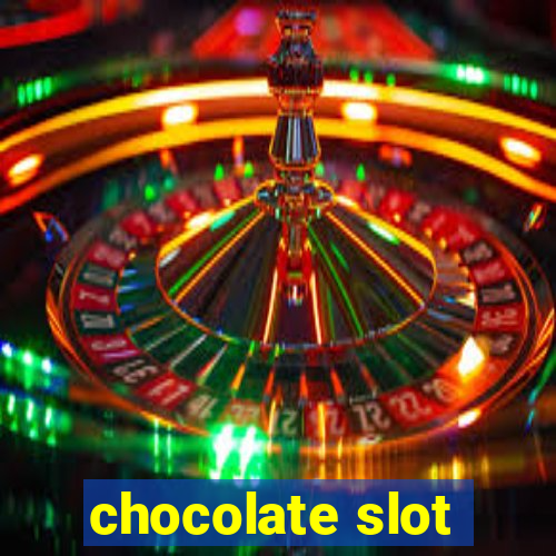 chocolate slot