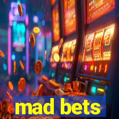 mad bets