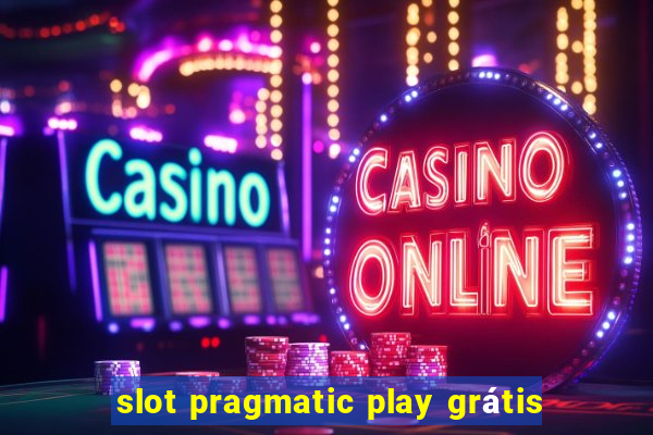 slot pragmatic play grátis