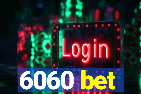 6060 bet