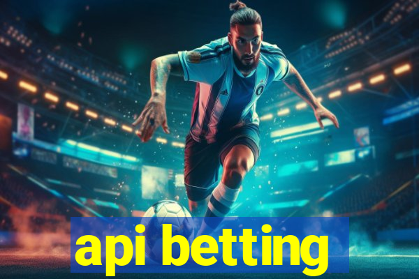 api betting