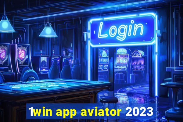 1win app aviator 2023