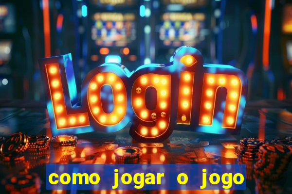 como jogar o jogo do tigrinho