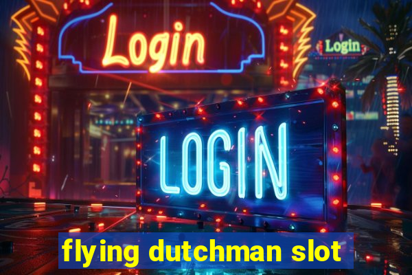 flying dutchman slot