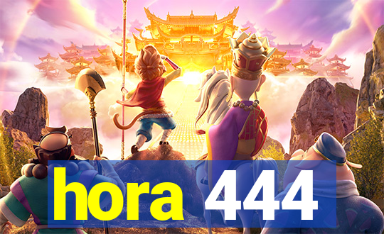 hora 444