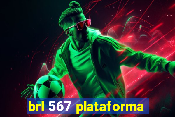 brl 567 plataforma