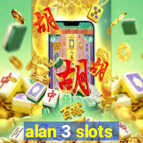 alan 3 slots