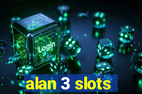 alan 3 slots