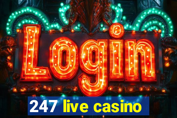 247 live casino