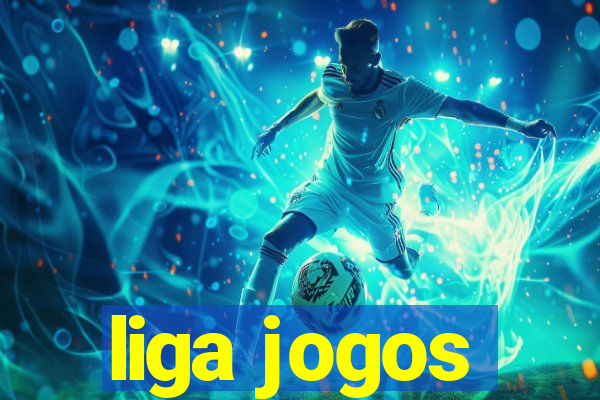 liga jogos