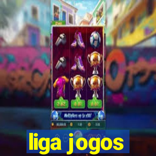 liga jogos