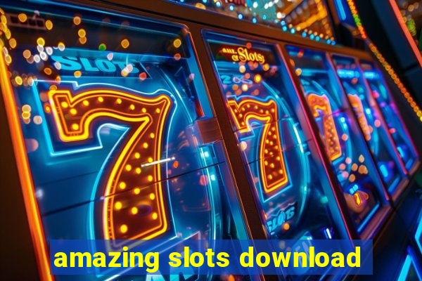 amazing slots download