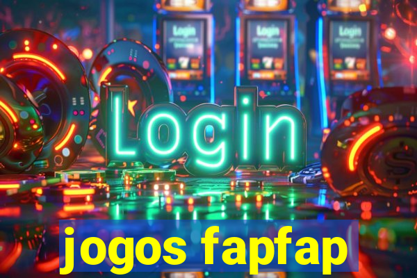 jogos fapfap