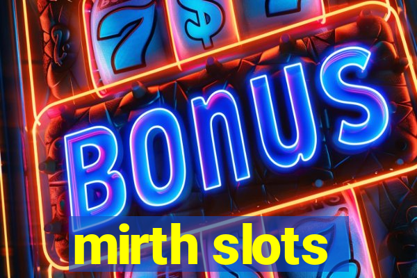 mirth slots