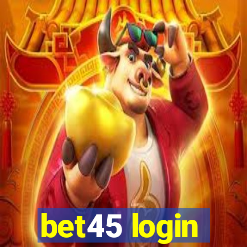 bet45 login