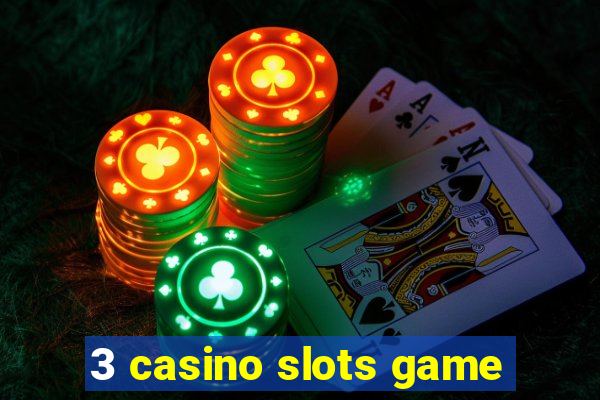 3 casino slots game