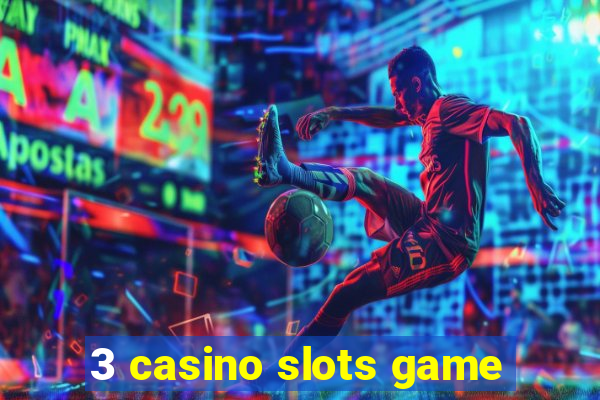 3 casino slots game